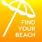 FIND YOUR BEACH (AppStore Link) 